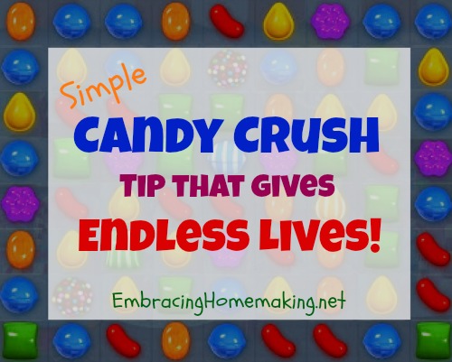 Candy Crush Tip for Endless Lives!