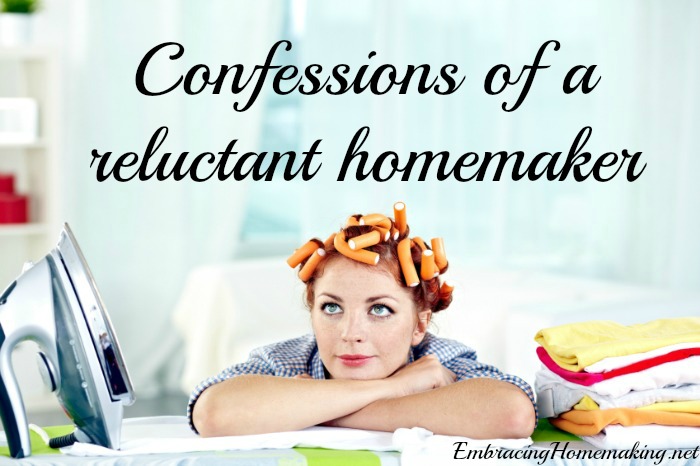 Confessions of a reluctant homemaker