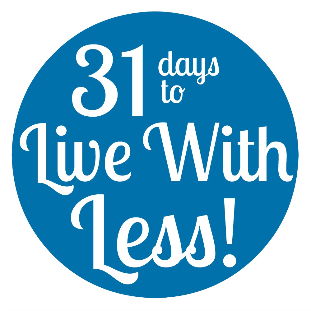 31 Days to Live with Less